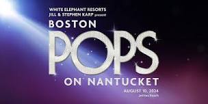 Boston Pops on Nantucket   August 10  2024,