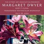 Keep It Clean: Working with Transparent Watercolor - Workshop with Margaret Dwyer — Kittery Art Association