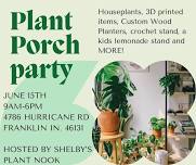 Plant Porch Party and Market