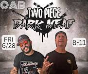 TWO PIECE DARK MEAT - LIVE AT OAB