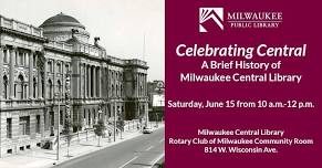 Celebrating Central: A Brief History of Milwaukee Central Library