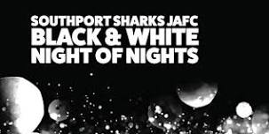 Southport Sharks JAFC Black & White Night of Nights