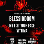 BLESSIDDOOM w/ MyFistYourFace & Vittima