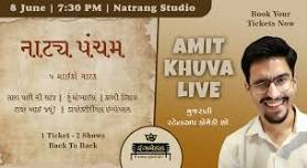 Natya Pancham (5 Micro Plays)  &  Amit Khuva Live (Gujarati Standup Comedy Show)