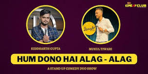 Hum Dono hai Alag Alag - A Stand Up Comedy Show