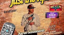 Just The Tips Comedy Show Headlining Aaron Schoonover