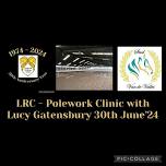 LRC - Polework Clinic with Lucy Gatensbury 30th June’24