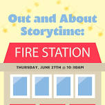 Out & About Storytime: CL Fire Station