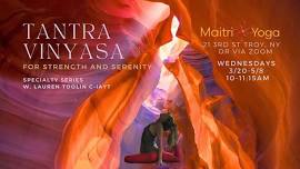 Tantra Vinyasa for Strength and Serenity