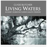 Clyde Butcher Living Water Exhibit