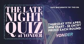 The Late Night Quiz at Yonder