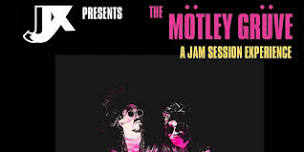 JJX Presents The Mötley Grüve: A Jam Session Experience