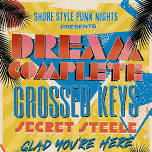 Dream Complete, Crossed Keys, Sekret Steele, and Glad You're Here @ Salty's