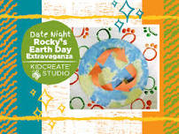 Date Night- Rocky's Earth Day Extravaganza (3-9 Years)