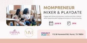 Mompreneur Mixer and Playdate