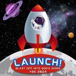 LAUNCH! Blast-Off into God’s Word Family VBS @ Hartselle Church of Christ