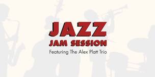 Jazz Jam Sessions - featuring The Alex Platt Trio