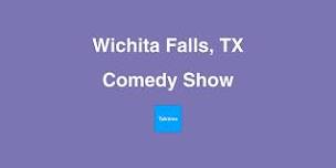 Comedy Show - Wichita Falls