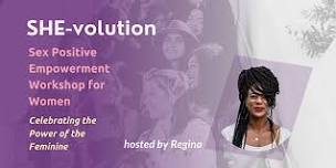 SHE-volution - Celebrating the Power of the Feminine!