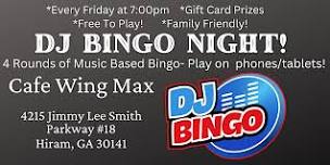 DJ Bingo at Cafe Wing Max in Hiram- Every Friday @ 7pm