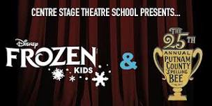 Disney’s Frozen KIDS - The 25th Annual Putnam County Spelling Bee - June 16