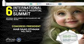 6th International  Eye World Hospital Summit