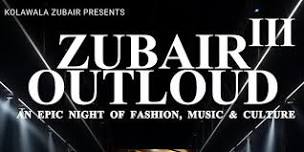 ZUBAIR OUTLOUD 3