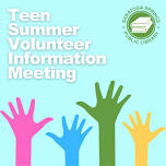 Teen Summer Volunteer Information Meeting