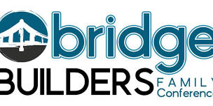 Bridge Builders Family Conference