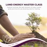 Land Energy Master Class