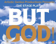 But God the Stage Play — Morton Theatre