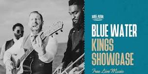 Blue Water Kings Music Showcase!