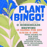 Plant BINGO @ Horseheads Brewing 6/8/24