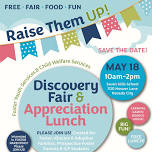 Raise Them UP: Discovery Fair and Appreciation Lunch