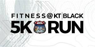 FITNESS@KT|BLACK Route 66 5K Run & Walk