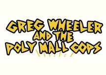 Greg Wheeler and the Poly Mall Cops