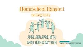 Homeschool Hangout: Spring 2024