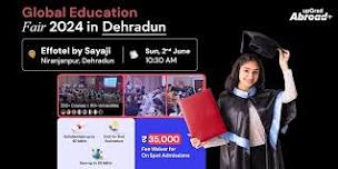 Global Education Fair  Dehradun  | 2024 Intake