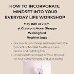 How To Incorporate Mindset Into Your Everyday Life Workshop