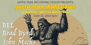 Gatos Trail Recording Studio Presents: Yucca Man Shakedown