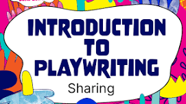 Introduction to Playwriting: Sharing