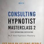 CONSULTING HYPNOTIST MASTERCLASS Batch 2