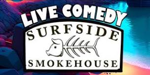 BGlow’s Comedy Show at Surfside Smokehouse MAY 1