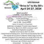 Spring UFO Retreat - Drive In to the 50's