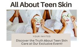 All About Teen Skin - EVENT!