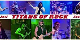 Titans of Rock -Journey /Bon Jovi Tribute Band 2 Shows in 1