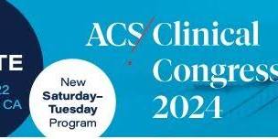 ACS Clinical Congress 2024 San Francisco Ca