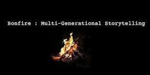 Bonfire: Multi-Generational Storytelling