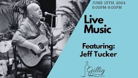 Live Music Featuring Jeff Tucker