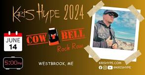 Kris Hype LIVE @ Cowbell Rock Row | Westbrook, ME